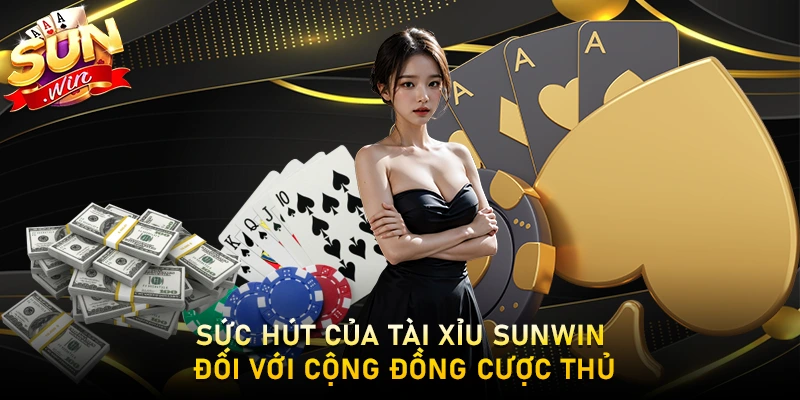 Sức hút của tài xỉu Sunwin đối với cộng đồng cược thủ