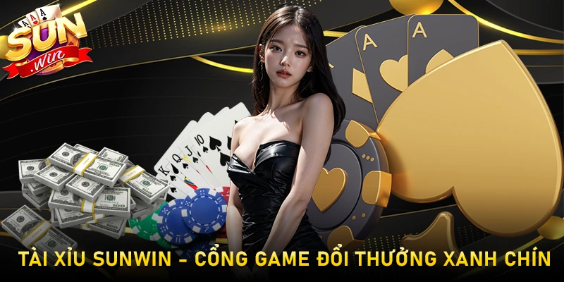 Tài Xỉu Sunwin - Cổng Game Đổi Thưởng Xanh Chín